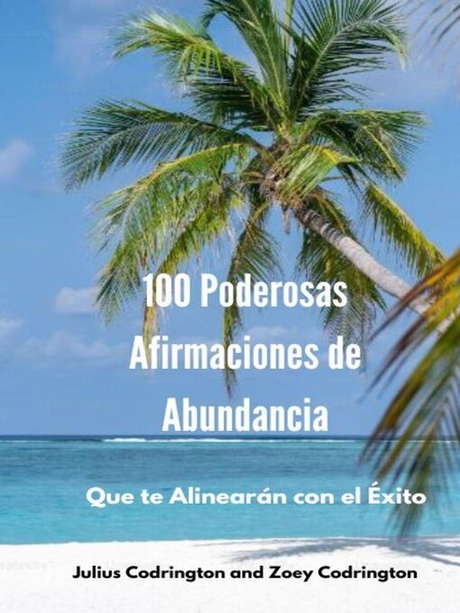 Title details for 100 Poderosas Afirmaciones de Abundancia by Julius Codrington - Available